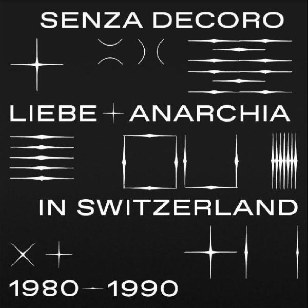 Senza Decoro (Liebe + Anarchia / Switzerland 1980-1990)