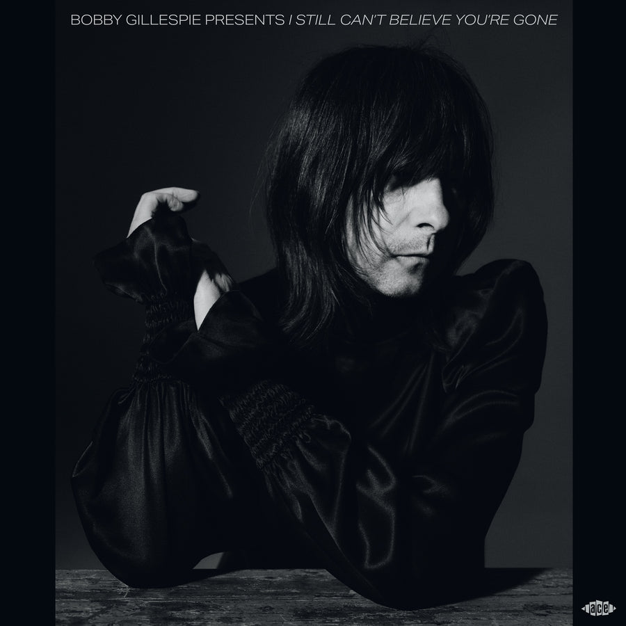 Bobby Gillespie Presents I Still Can't Believe You're Gone / Various