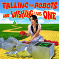 Falling for Robots & Wishing I Was One