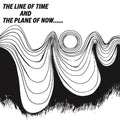 The Line of Time and the Plane of Now
