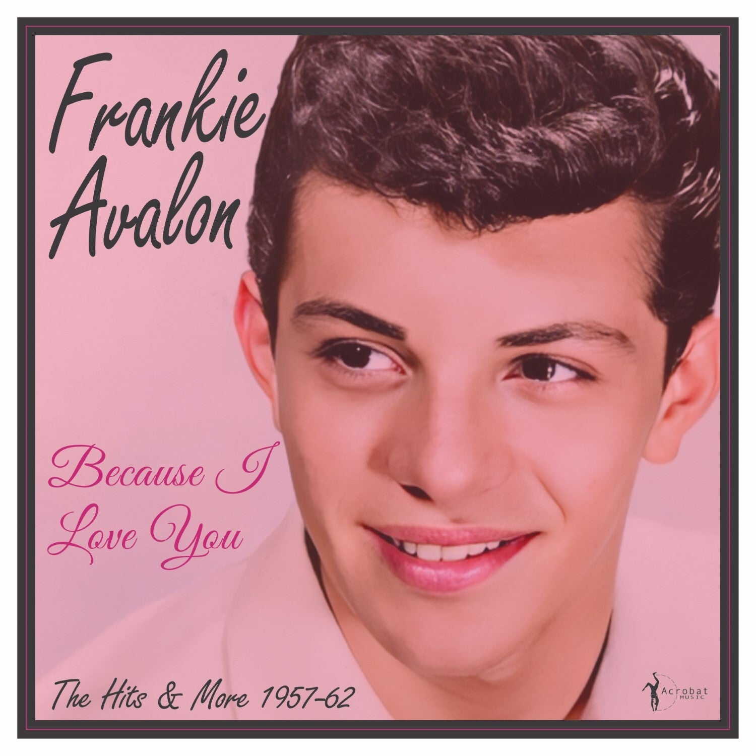 Because I Love You: The Hits & More 1957-62