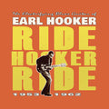 The Electrifying Blues Guitar Of Earl Hooker - Ride Hooker Ride, 1953-1962