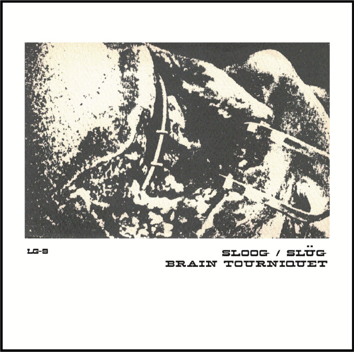Sloog / Slüg / Brain Tourniquet