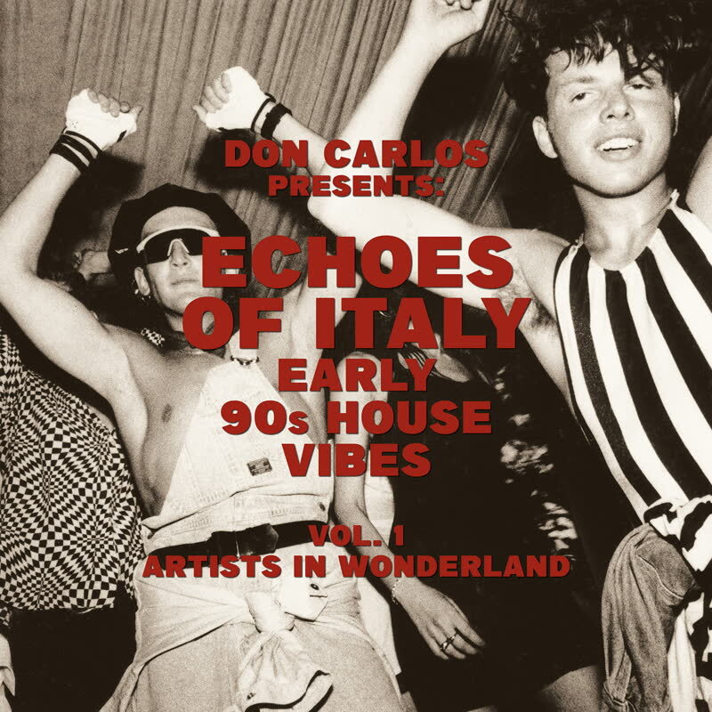 Echoes Of Italy (Early 90s House Vibes) (Vol. 1 Artists In Wonderland)
