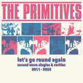 Let's Go Round Again - Second Wave Singles & Rarities 2011-2025