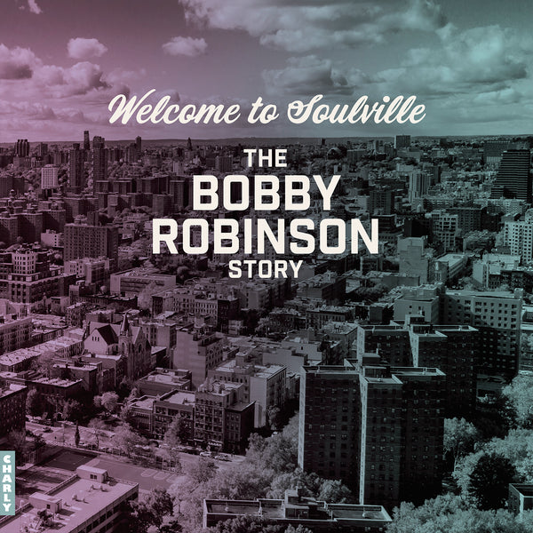 Welcome To Soulville - The Bobby Robinson Story