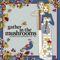 Gather In The Mushrooms: The British Folk Underground 1969-1975 / Various