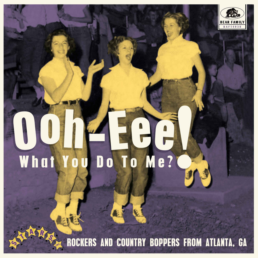 Ooh-eee! What You Do To Me?! Stars, Inc. Rockers And Country Boppers From Boppers From Atlanta, GA (Various Artists)