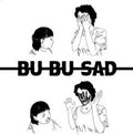 Bu Bu Sad - Limited Marble Colored Vinyl