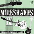 Milkshakes Iv: The Men With The Golden Guitars