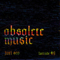 OBSOLETE MUSIC