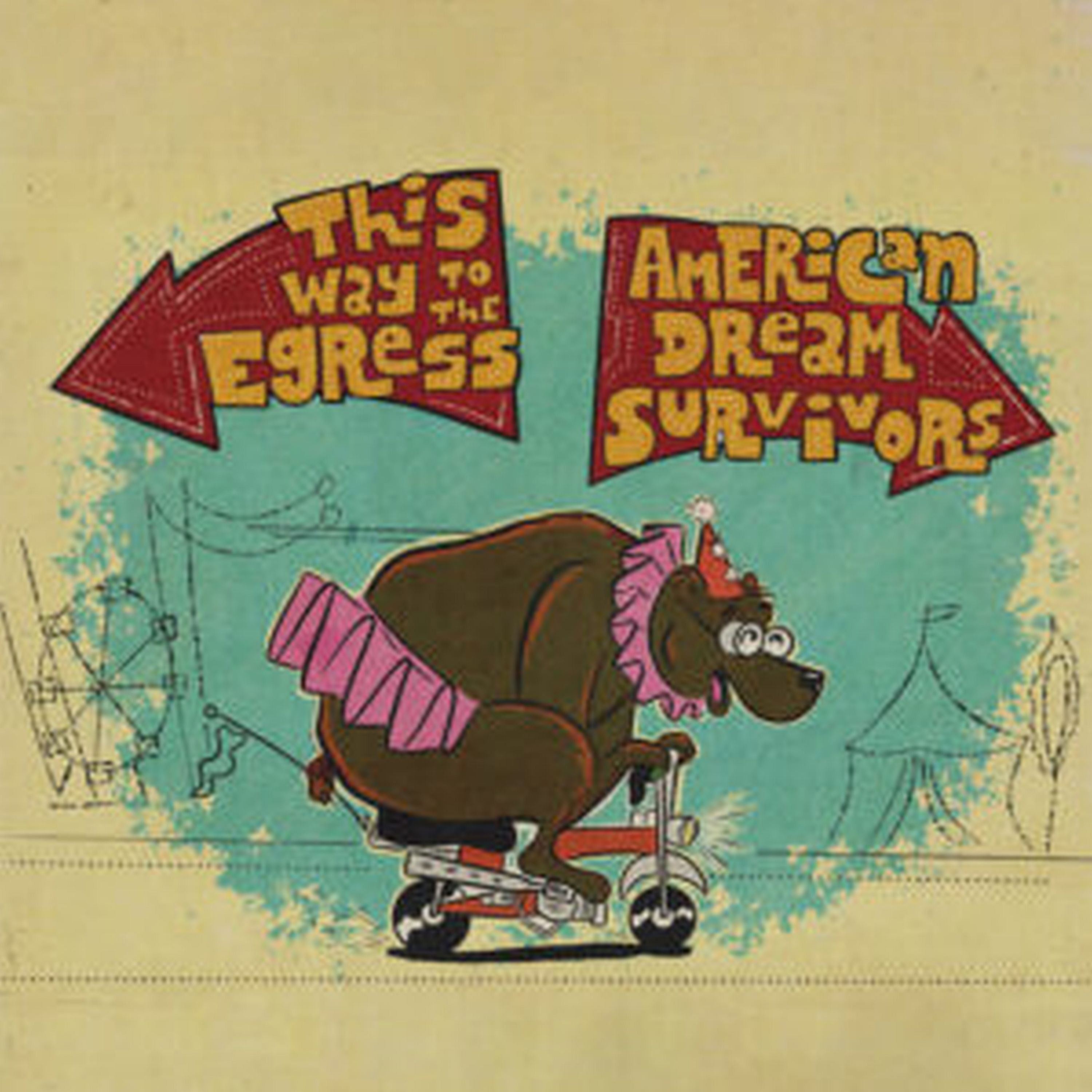 This Way To The Egress / American Dream Survivors