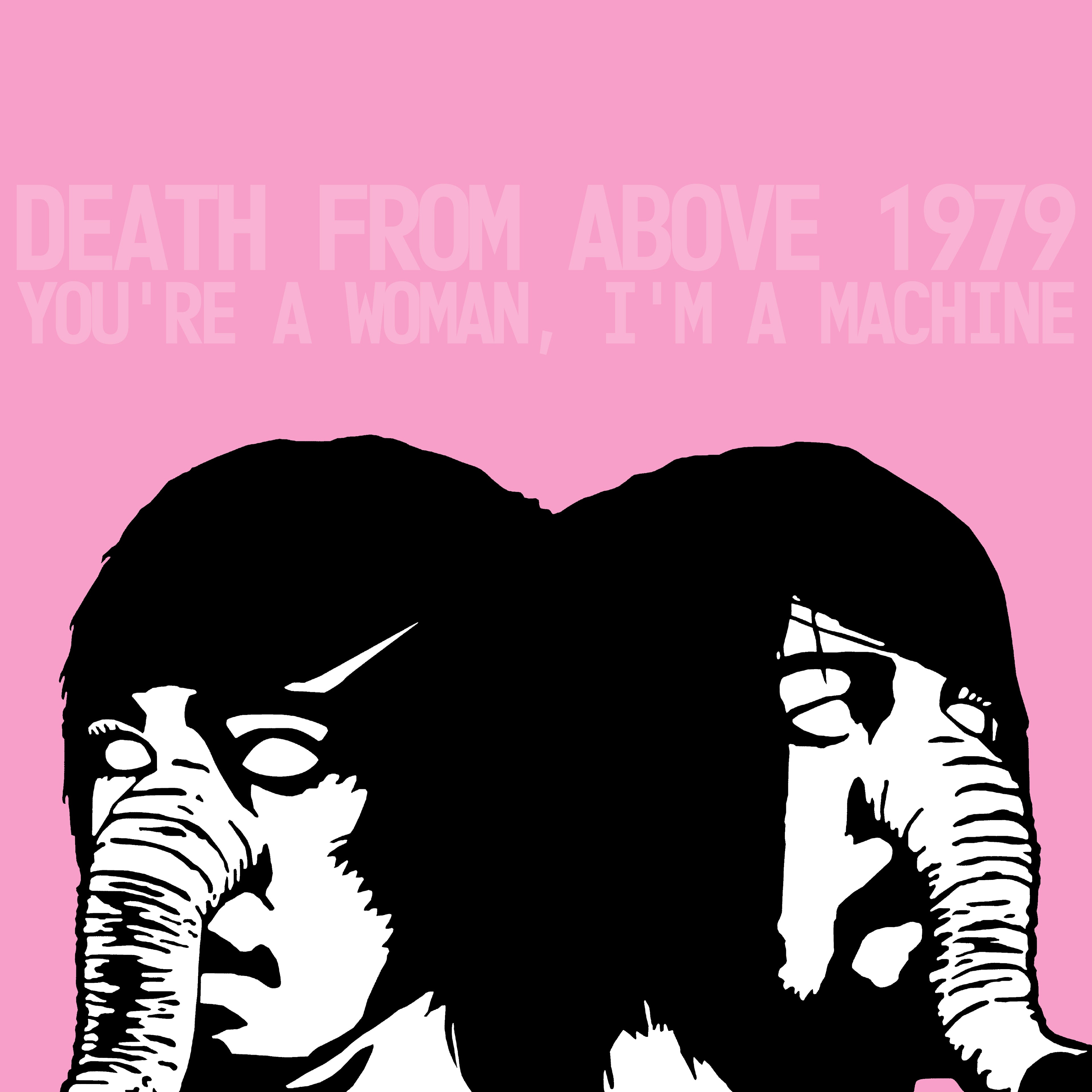 You're a Woman, I'm A Machine