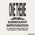 One Theme Subsequent Improvisation