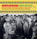 North African Rare Groove (Rare Funky Songs From Algeria, Morocco, Lybia & Tunisia)