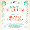 MOZART: REQUIEM - SAY: MOZART & MEVLANA