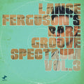 Lance Ferguson's Rare Groove Spectrum Vol. 3