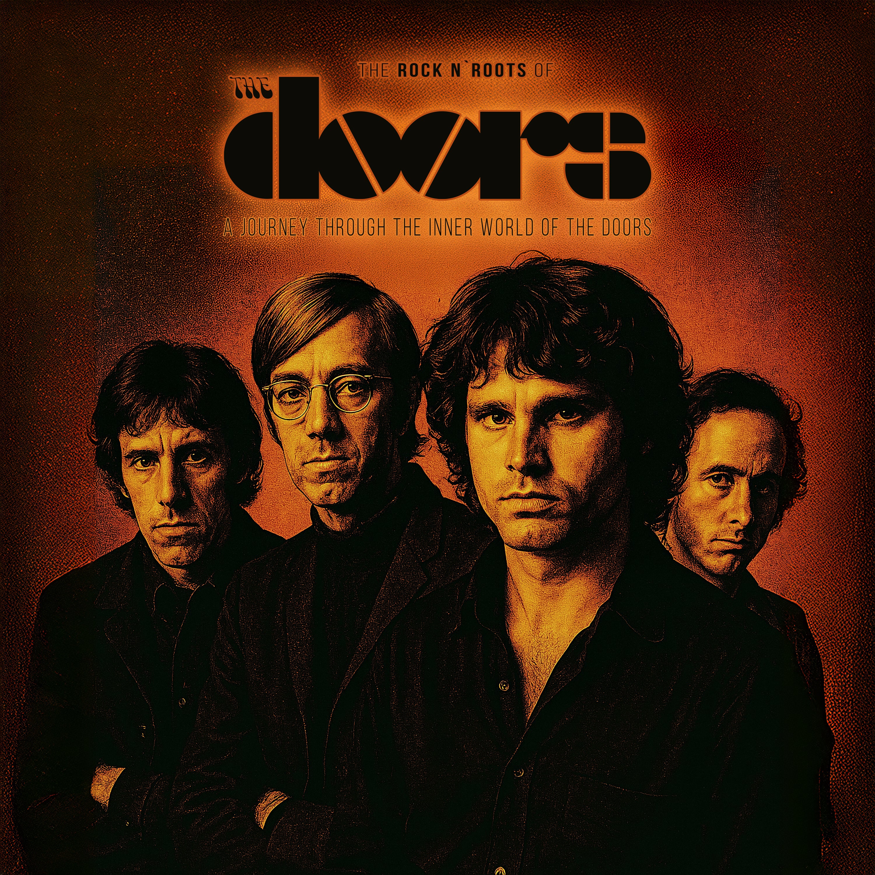 The Rock N' Roots Of The Doors A Journey Through The Inner  World Of The Doors