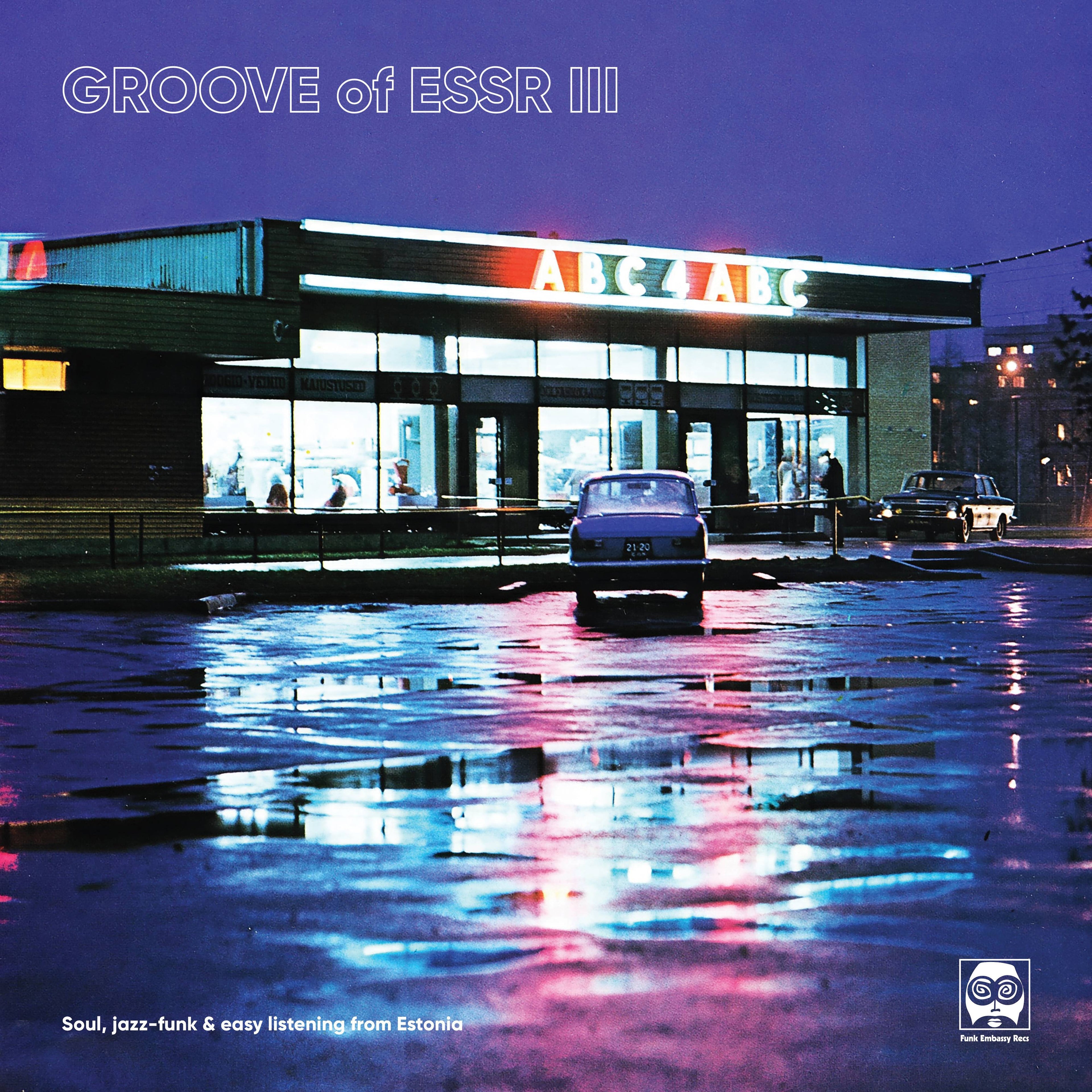Groove Of ESSR III: Soul, Jazz-funk & Easy Listening From Estonia (Various Artists)