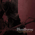 Bloodborne (Original Soundtrack Vol. II)