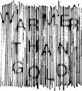 Warmer Than Gold