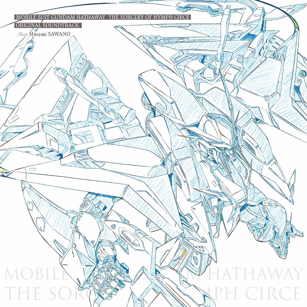 Mobile Suit Gundam Hathaway: The Sorcery Of Nymph Circe Original Soundtrack = 『機動戦士ガンダム 閃光のハサウェイ キルケーの魔女』オリジナル・サウンドトラック