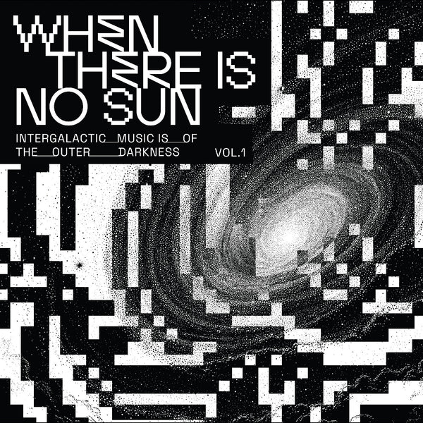 When There Is No Sun Vol. 1 (Various Artists)