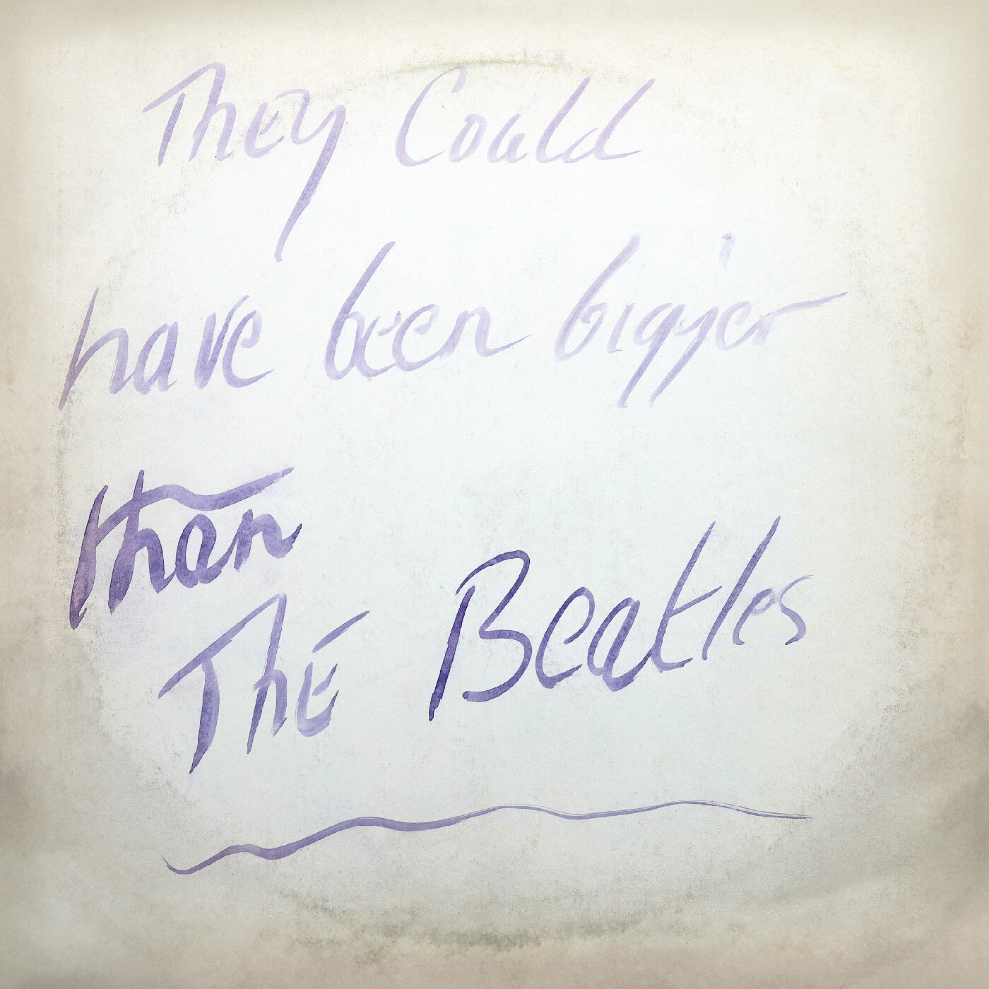 They Could Have Been Bigger Than The Beatles