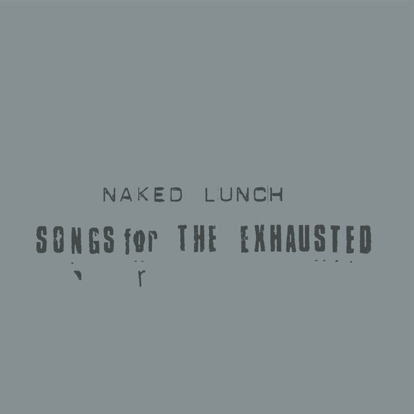 Songs For The Exhausted
