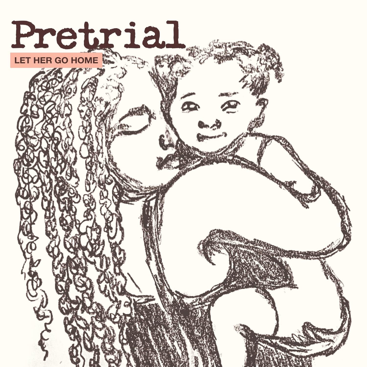 Pretrial (Let Her Go Home