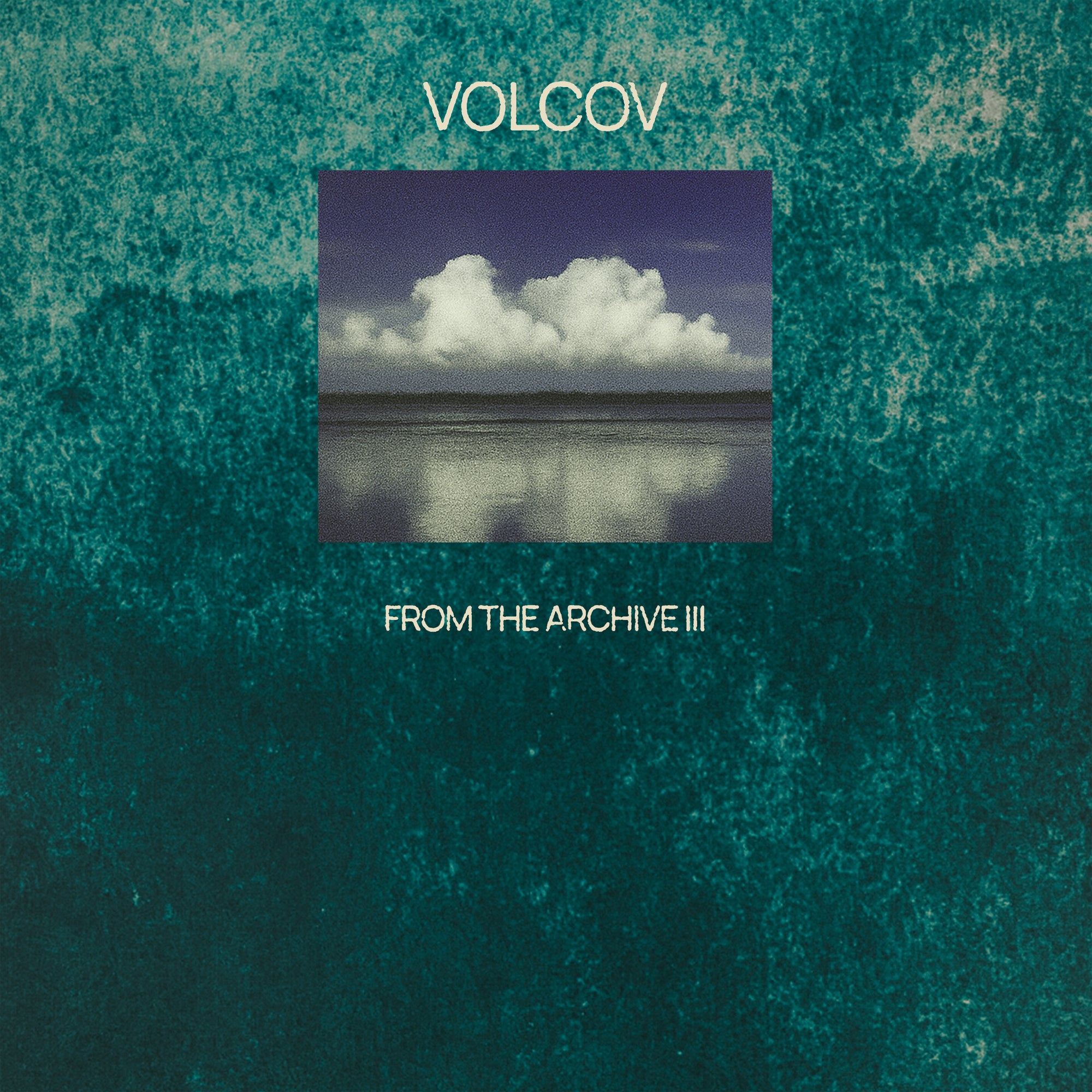 From The Archive Vol. 3... Compiled By Volcov (Various Artists)