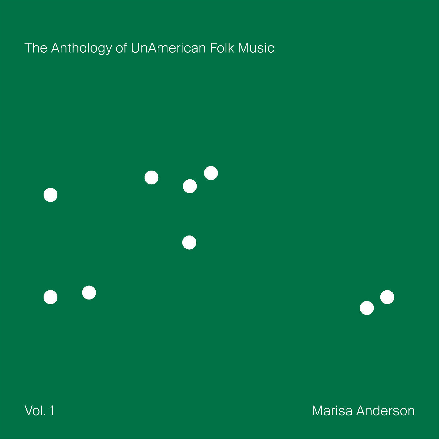The Anthology Of Unamerican Folk Music (Vol. 1)