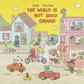 The World Is Not Good Enough