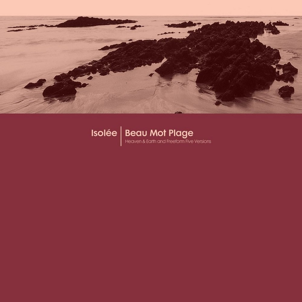 Beau Mot Plage (Incl. Heaven & Earth / Freeform Five Remixes)