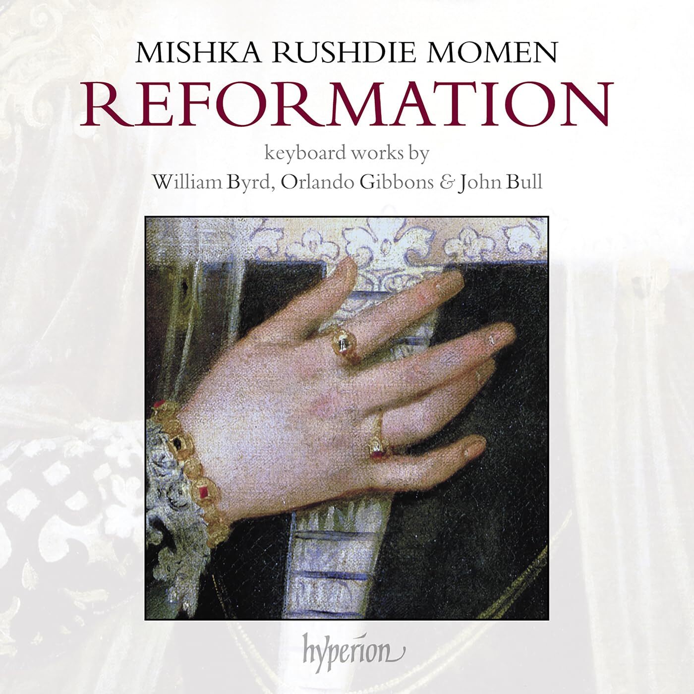 REFORMATION: KEYBOARD WORKS BY BYRD, GIBBONS, BULL