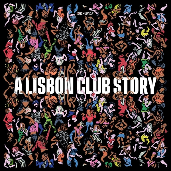 Enchufada: A Lisbon Club Story