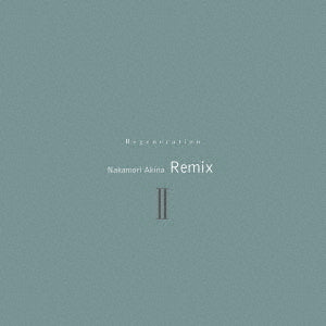 Regeneration2 - Nakamori Akina Remix2 - Limited Edition