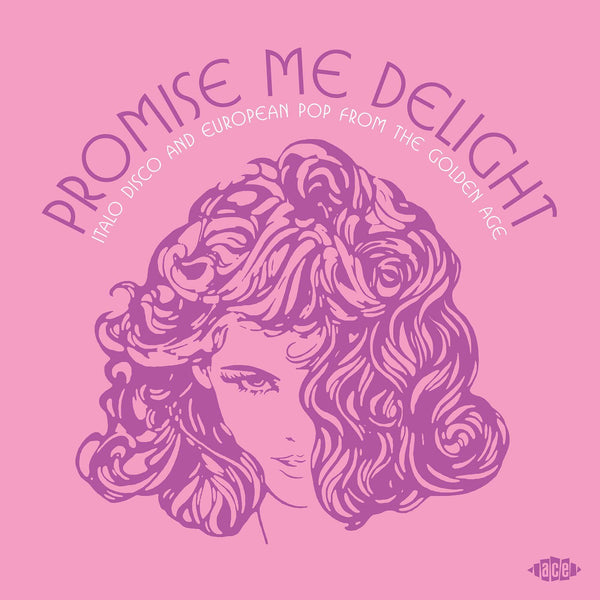 Promise Me Delight: Italo Disco & European Pop From The Golden Age / Various