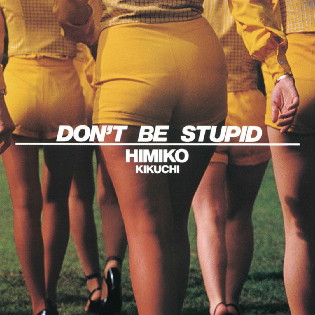 Don't Be Stupid