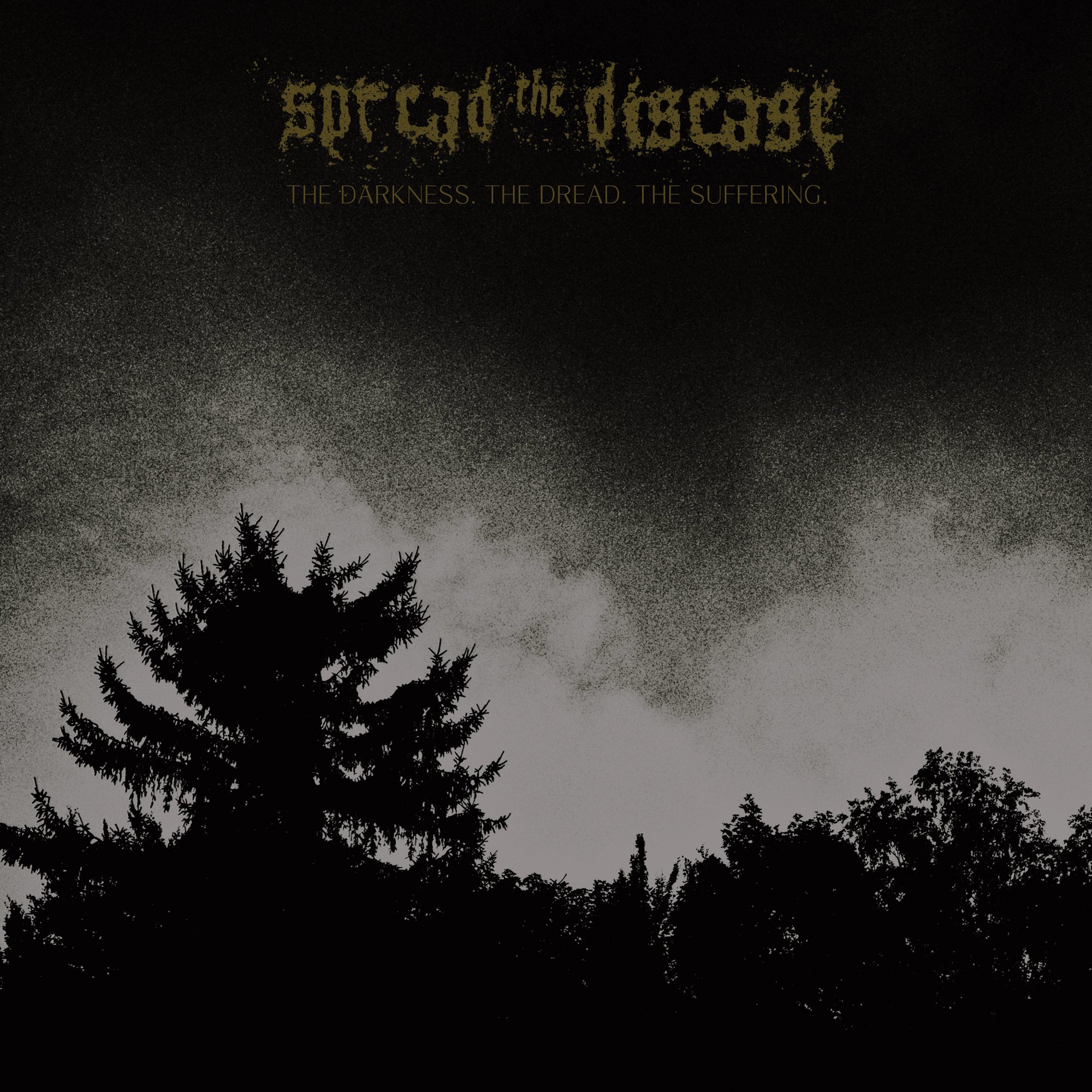 The Dakness, The Dread. The Suffering
