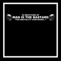 In Gratitude of MAN IS THE BASTARD - The Brutality  Continues  (Various Artists)