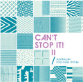Can't Stop It! II - Australian Post-Punk 1979-84 (Various Artists)