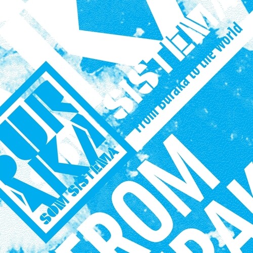 FROM BURAKA TO THE WORLD