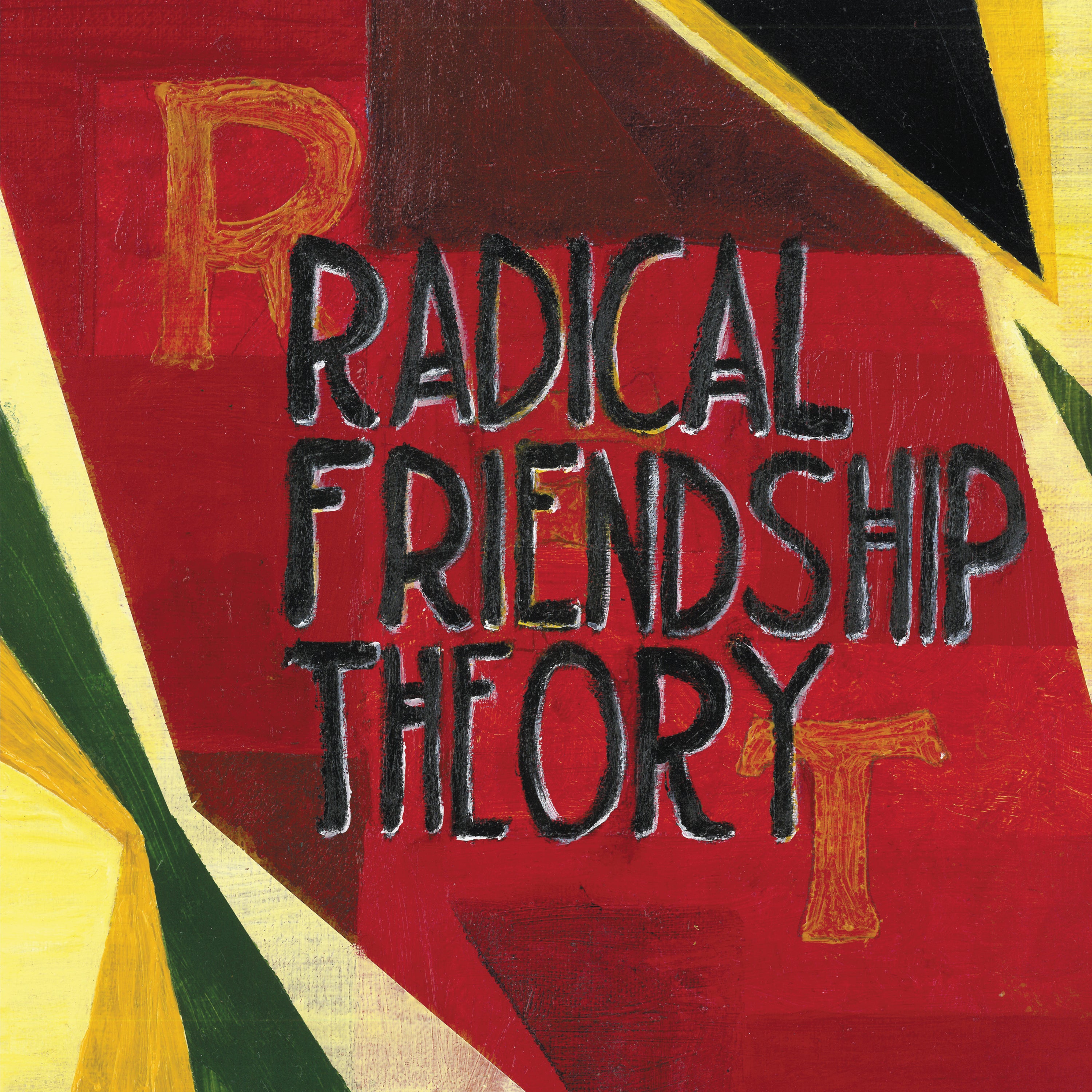 Radical Friendship Theory