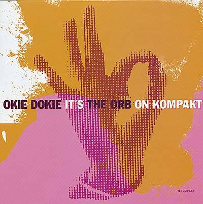 Okie Dokie It's The Orb On Kompakt