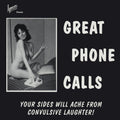 GREAT PHONE CALLS