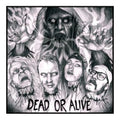 DEAD OR ALIVE