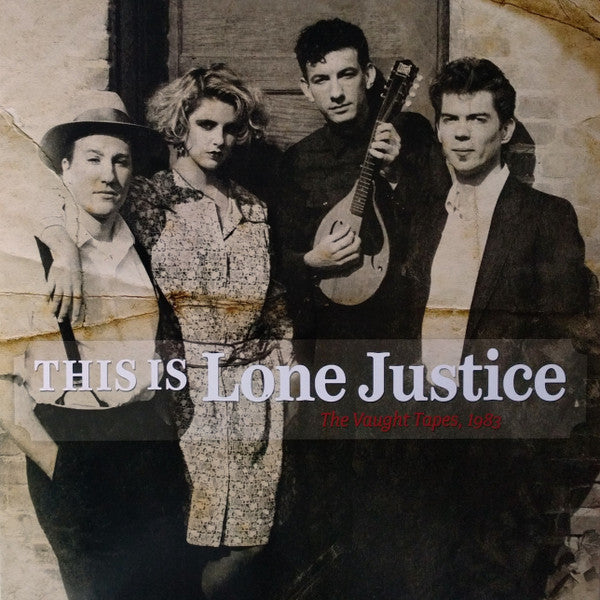 This Is Lone Justice: The Vaught Tapes, 1983