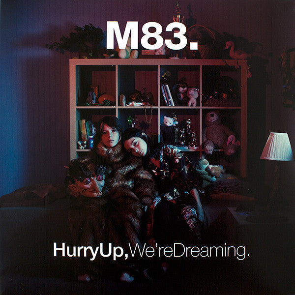 HURRY UP, WE'RE DREAMING