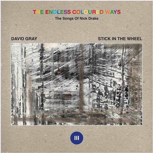 The Endless Coloured Ways: The Songs Of Nick Drake (III)